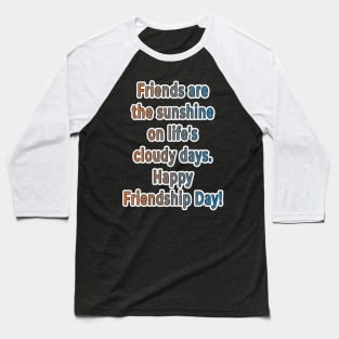 Sunshine of Friendship: Celebrating Friendship Day Baseball T-Shirt